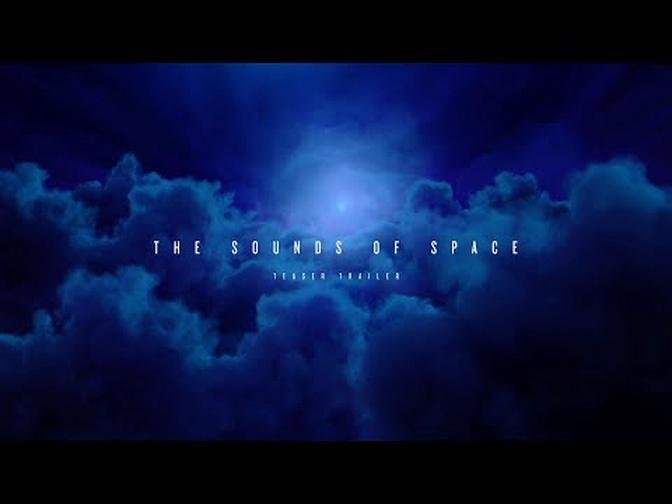 The Sounds of Space Teaser Trailer