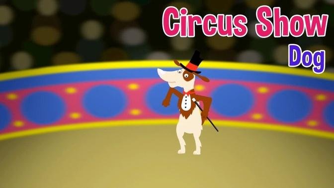 Circus Show For Kids - Dog - Nursery Rhymes & Kids Songs by Oxbridge Baby.