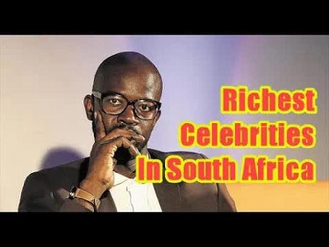 Top 10 Richest Celebrities In South Africa 2021