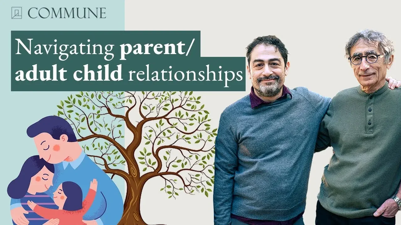 Gabor & Daniel Maté: Relationship Traps for Parents & Adult Children