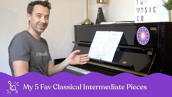 My Top 5 Must-Know Intermediate Classical Pieces for Piano Students