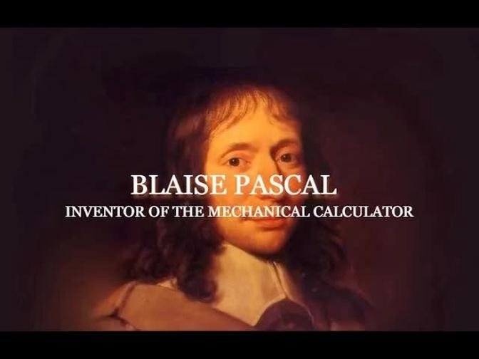 Computing Pioneers | Blaise Pascal : Inventor of the mechanical calculator