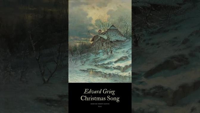 Edvard Grieg: Christmas Song (Good day and welcome, dear Christmas tree)