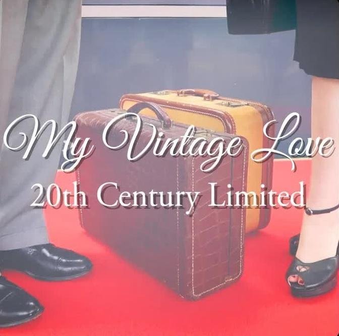 20th Century Limited - My Vintage Love- Episode 108