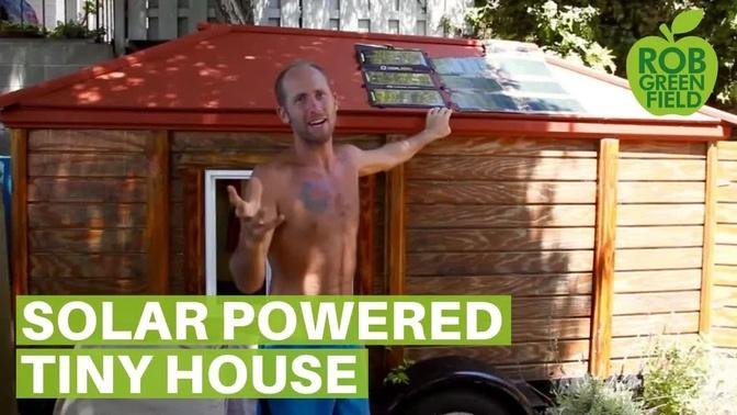 Off the Grid: Solar Powered Tiny House!