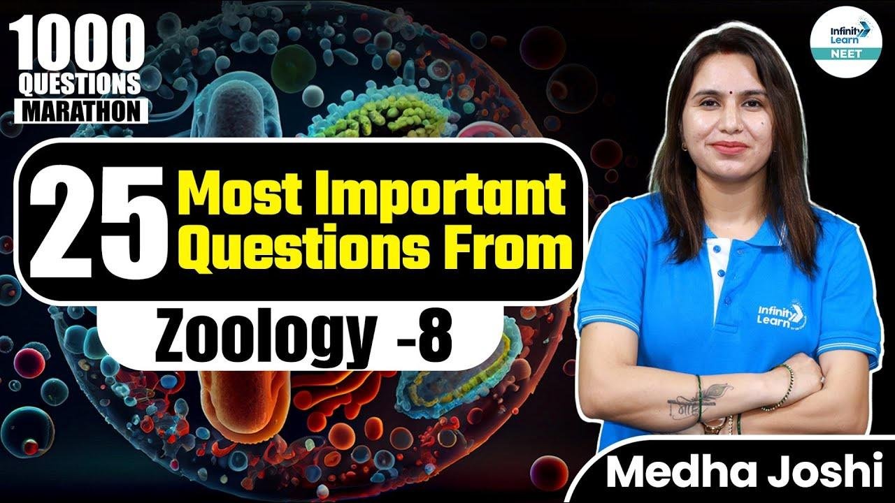 25 Most Important Questions From Zoology -8 || NEET 1000 Questions || @InfinityLearn_NEET