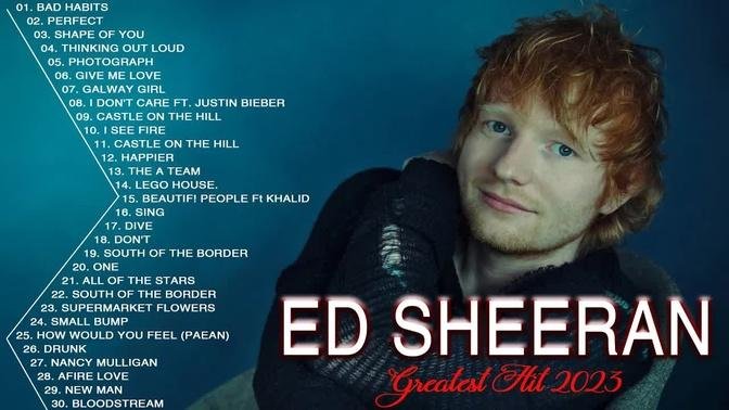 Ed Sheeran Greatest Hits Full Album 2023 - Ed Sheeran Best Songs 2023 