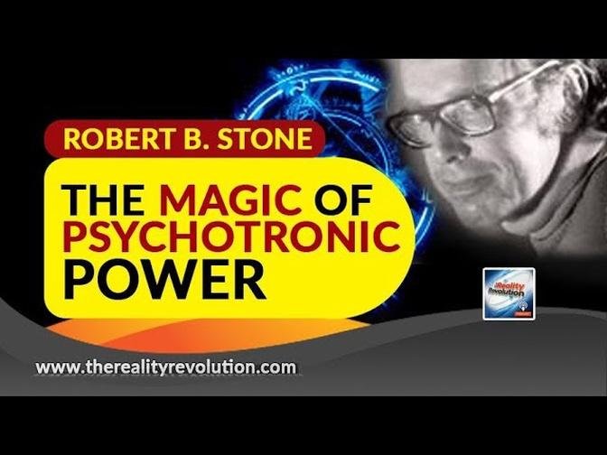 Robert B Stone - The Magic Of Psychotronic Power