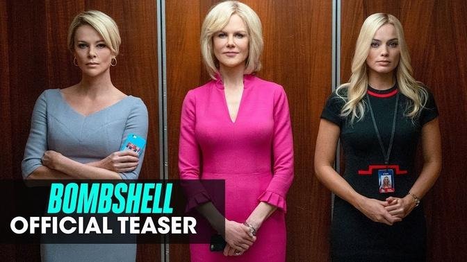 Bombshell (2019 Movie) Official Teaser — Charlize Theron, Nicole Kidman, Margot Robbie