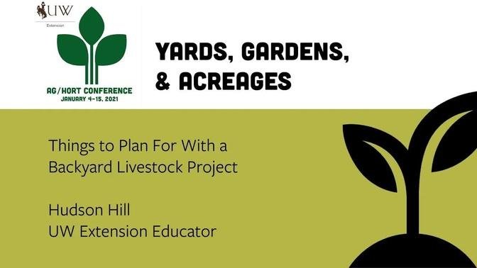 Things to Plan For With a Backyard Livestock Project | 2021 Ag/Hort Conf