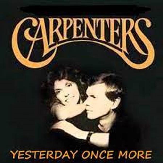 Yesterday Once More The Carpenters
