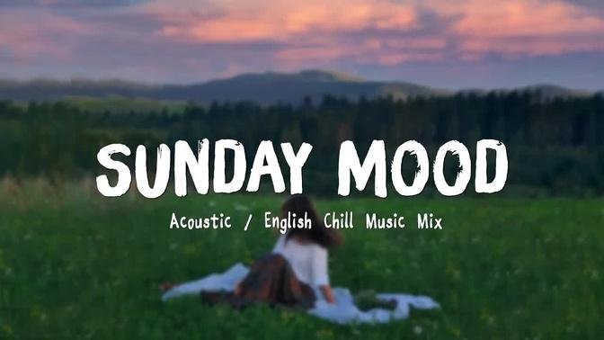 Sunday Mood ♫ Acoustic Love Songs 2023 🍃 Chill Music cover of popular songs