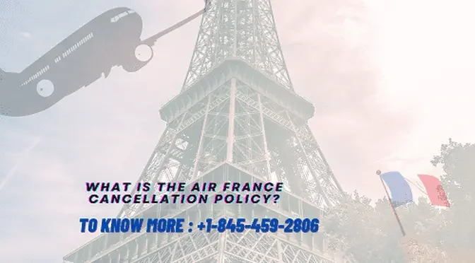 What Is The Air France Cancellation Policy?