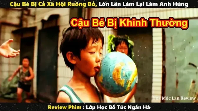 Cậu Bé Bị Nhà Trường Và Xã Hội Ruồng Bỏ, Không Ngờ Lớn Lên Làm Lại Làm Anh Hùng || review phim