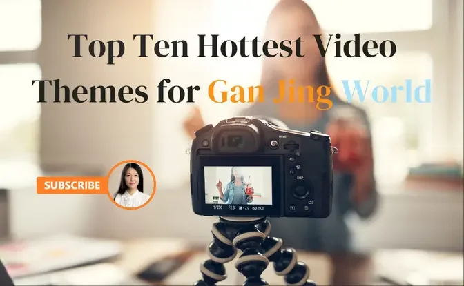 Top Ten Hottest Video Themes for Gan Jing World