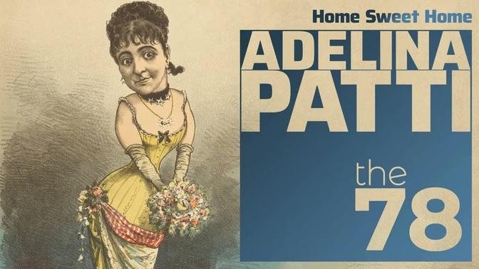 Remastered 1905 | Home! Sweet Home! | Adelina Patti