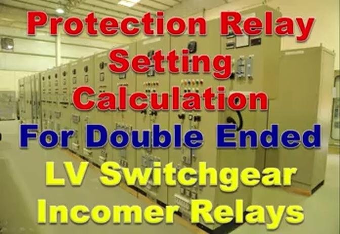 Protection Relay Setting Calculation for Double Ended LV Switchgear Incomer Relays
