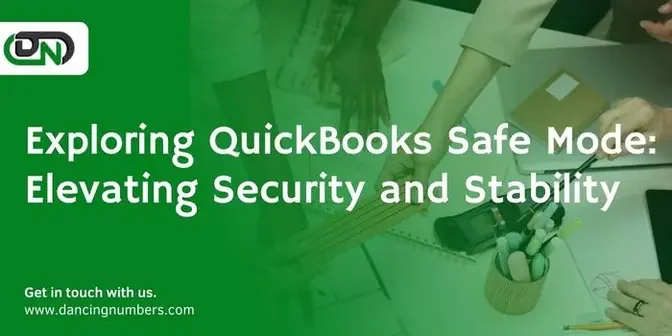 Exploring QuickBooks Safe Mode: Elevating Security and Stability