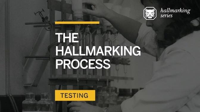 The Hallmarking Process - Testing