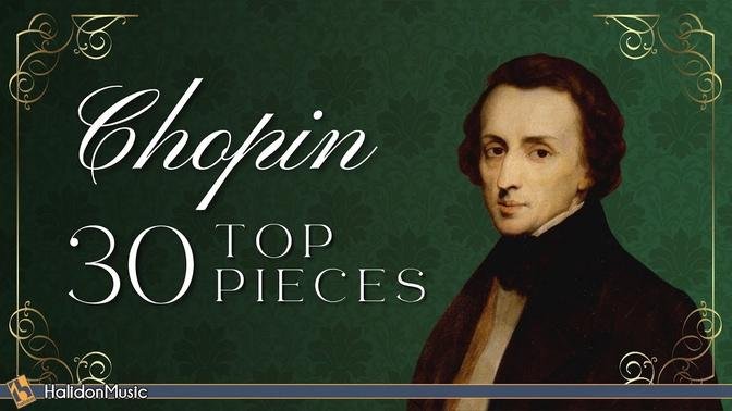 Top 30 Chopin - Famous Classical Music Pieces