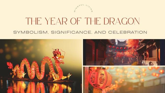 The Year of the Dragon: Symbolism, Significance, and Celebration