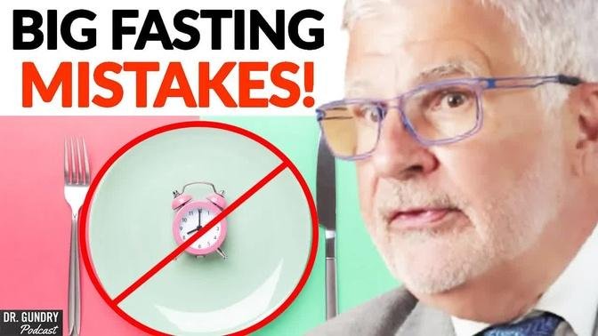 The 3 WORST Fasting Mistakes You Need To AVOID! | Dr. Steven Gundry