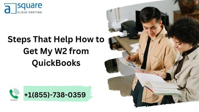 Steps That Help How to Get My W2 from QuickBooks