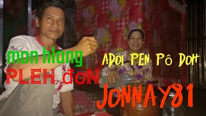 mon hlong pleh đơn+ adoi pen pô doh jon nay 81tâynguyên