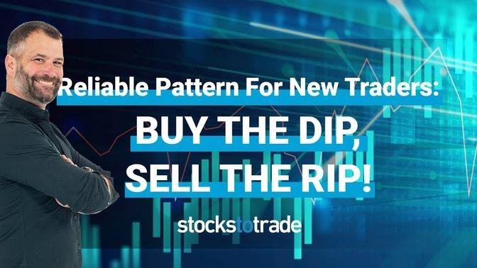 Reliable Pattern for New Traders  BUY THE DIP SELL THE RIP 