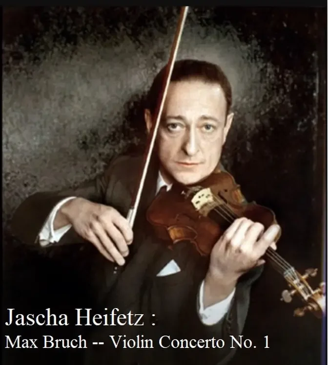 Jascha Heifetz -- Max Bruch -- Violin Concerto No. 1  #classicalmusic