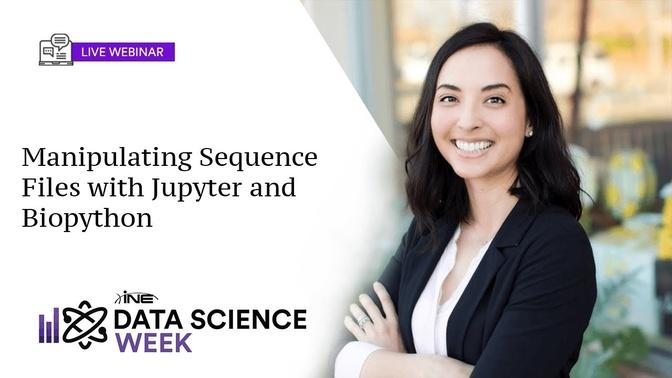 Data Science Week Manipulating Sequence Files with Jupyter and Biopython