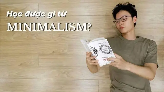 Lối Sống Tối Giản Và Bài Học Về Chữ "Đủ" | Daniel Pham