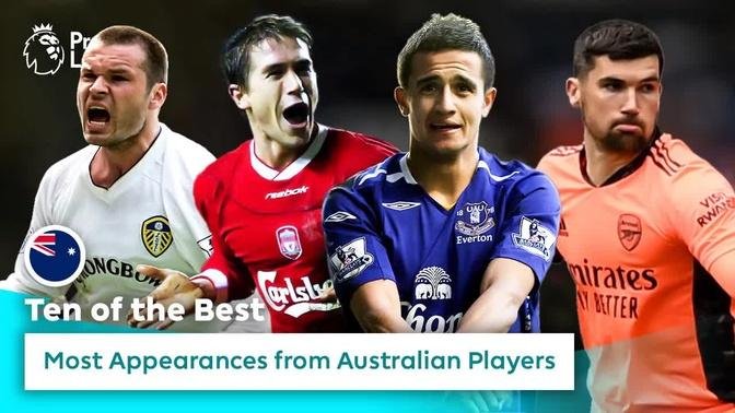 10 of the Premier League’s BEST Australian footballers | World Cup | Australia
