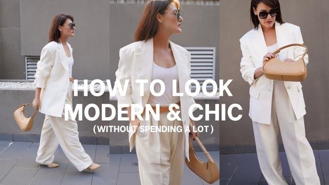 HOW TO ALWAYS LOOK MODERN & CHIC _ without spending a fortune (BQ)