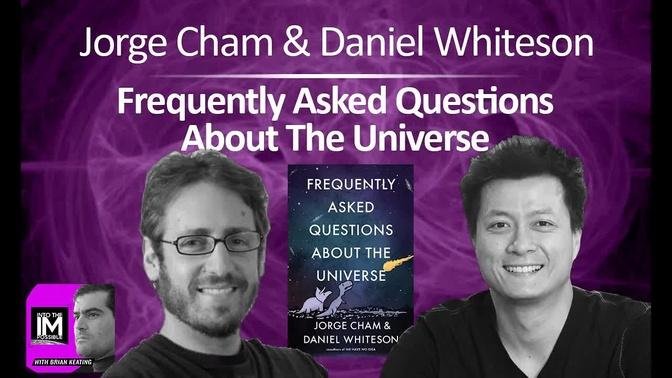 Jorge Cham & Daniel Whiteson: FAQs About The Universe