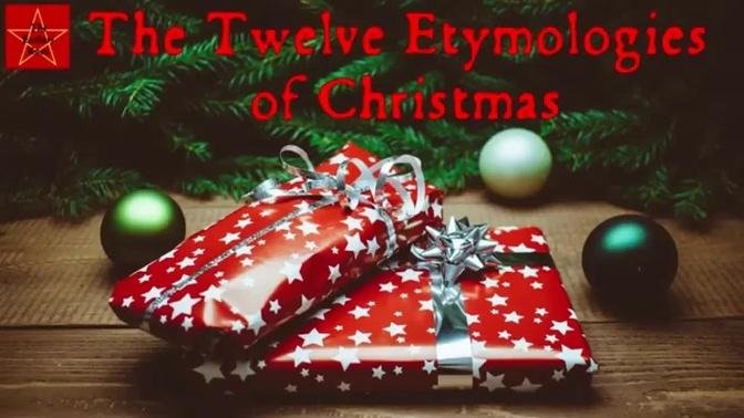 "And a Fart-Bird in a Pear Tree": The 12 Etymologies of Christmas