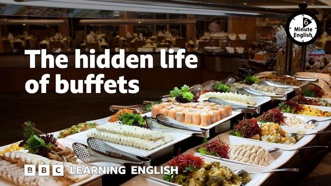 6 Minute English - The hidden life of buffets