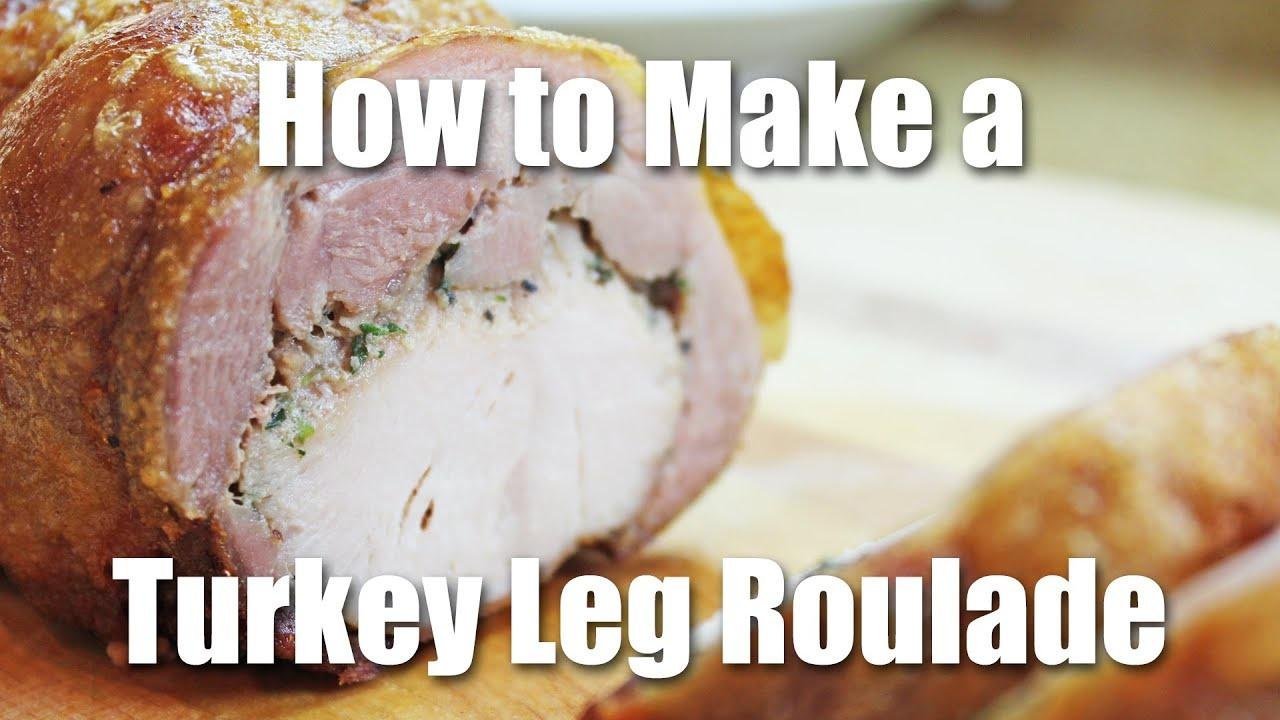 Turkey Leg Roulade - How to cook a Turkey Leg