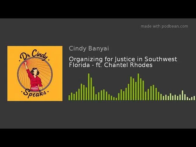 Organizing for Justice in Southwest Florida - ft. Chantel Rhodes