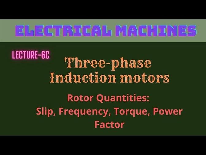 Electrical_Machines_Lecture_-_6C_Three-Phase_Induction_Motors